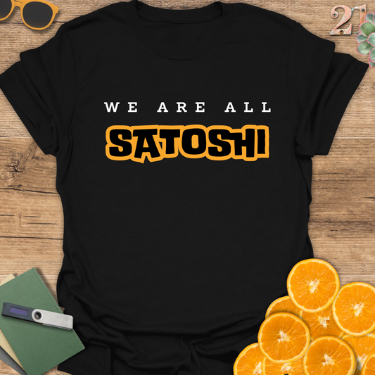 We are all Satoshi T-Shirt