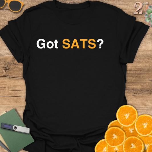 Got SATS? T-Shirt