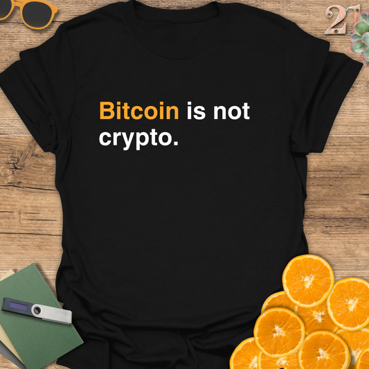 Bitcoin is not crypto T-Shirt