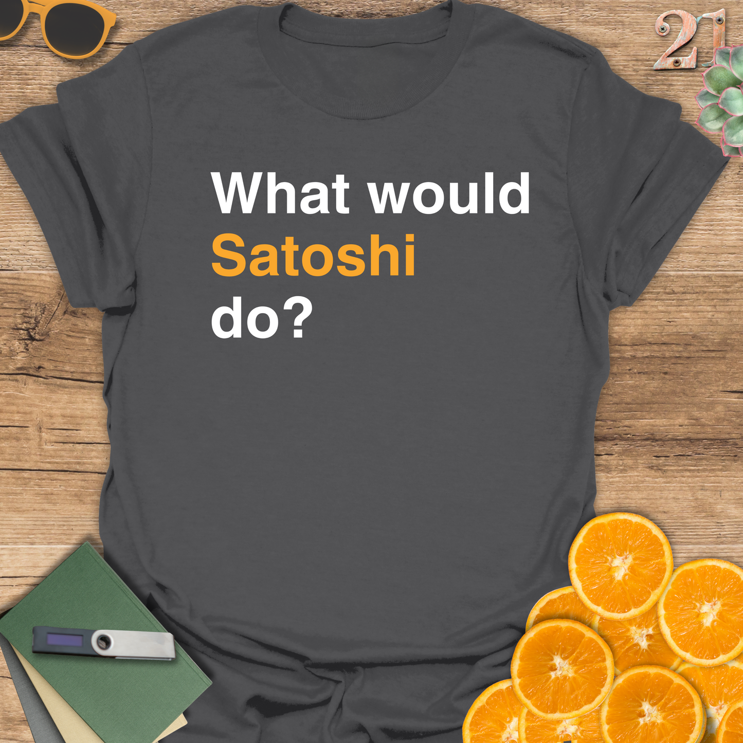 What would Satoshi do? T-Shirt