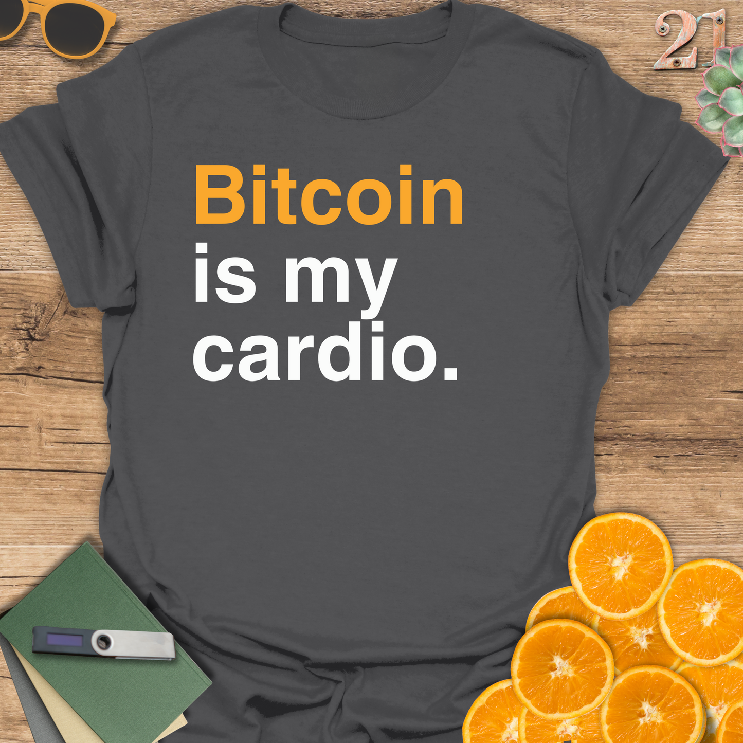 Bitcoin is my cardio T-Shirt