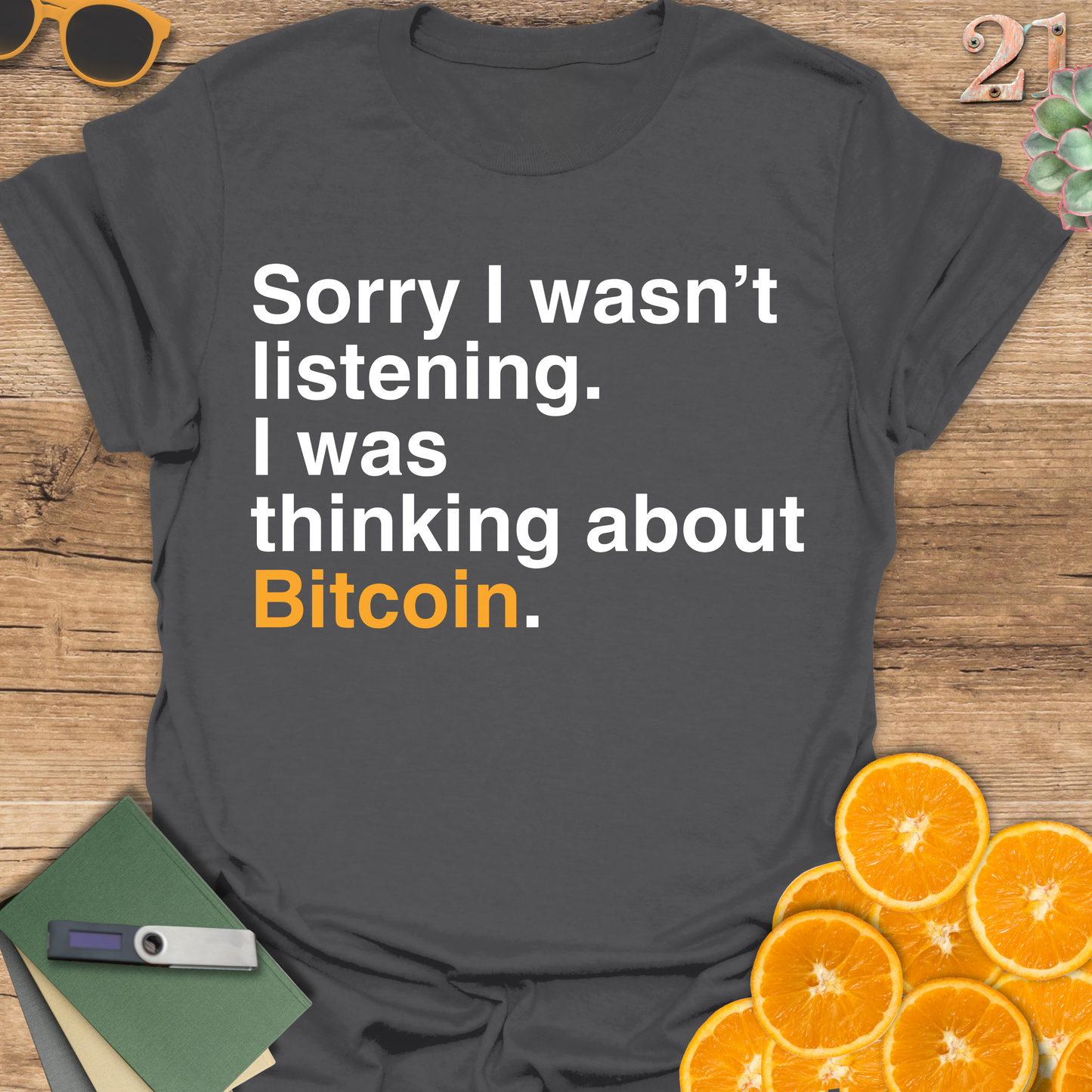 Sorry I wasn't listening T-Shirt