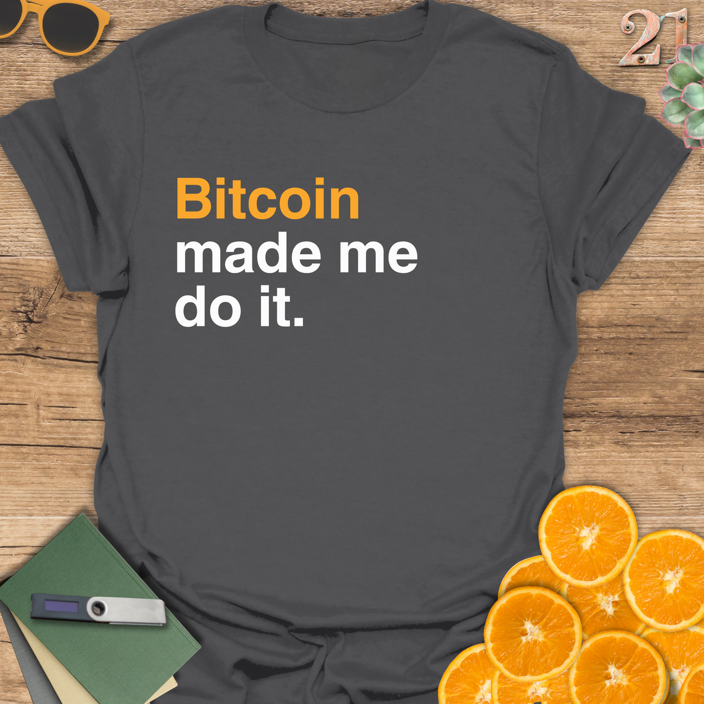 Bitcoin Made Me Do It T-Shirt