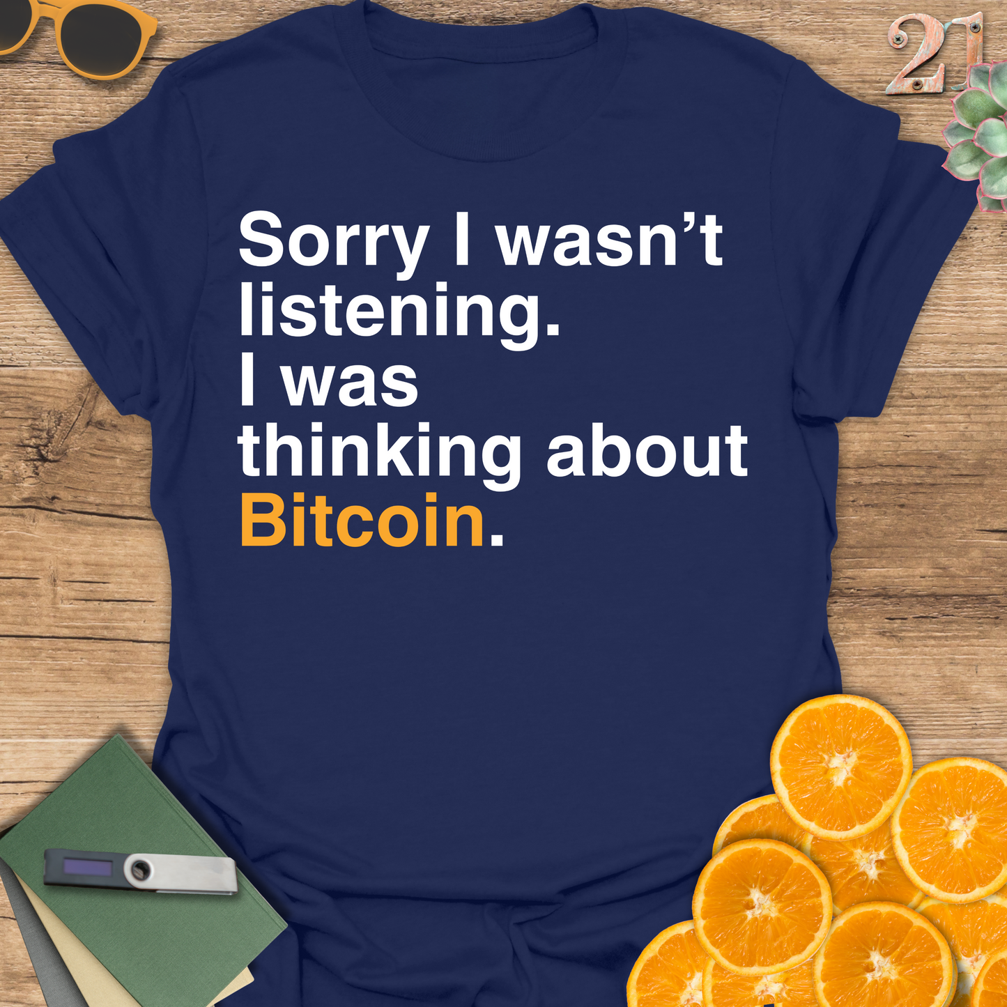 Sorry I wasn't listening T-Shirt