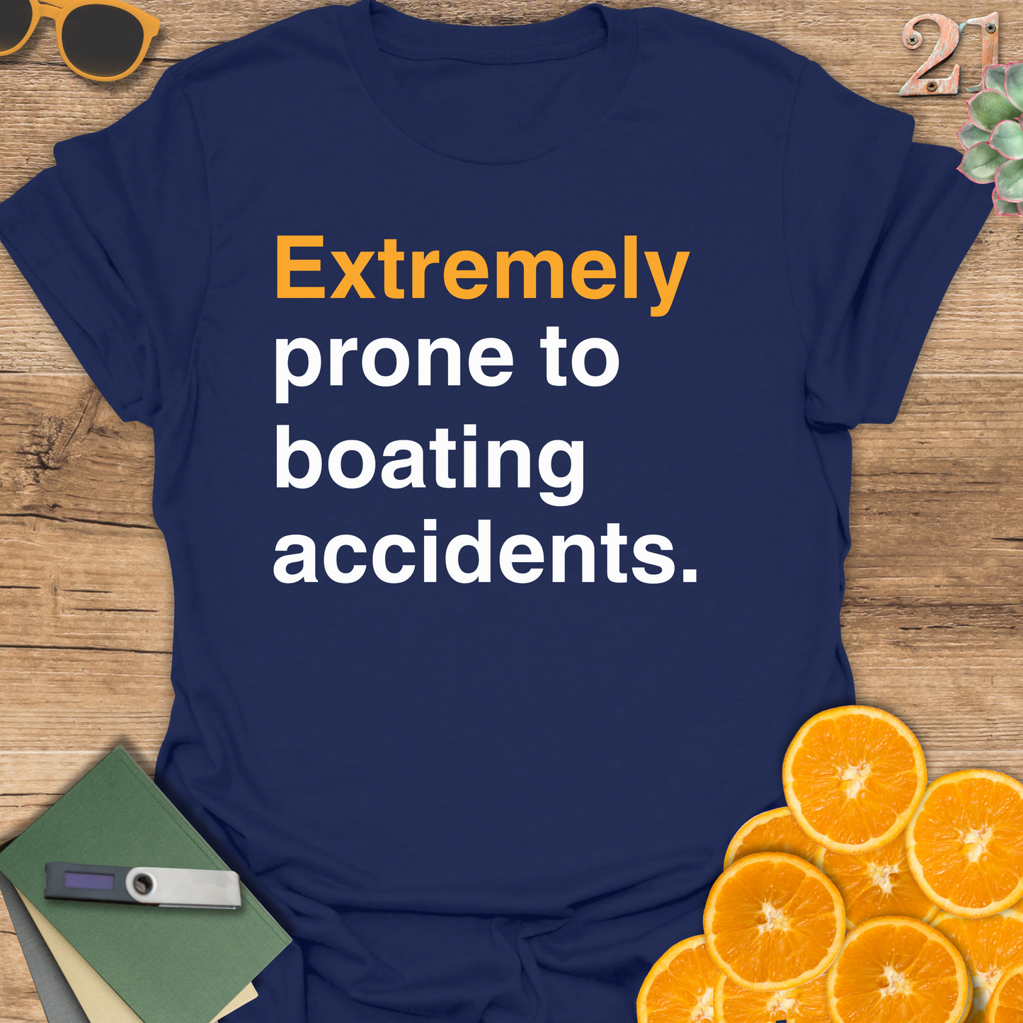 Extremely prone to boating accidents T-Shirt