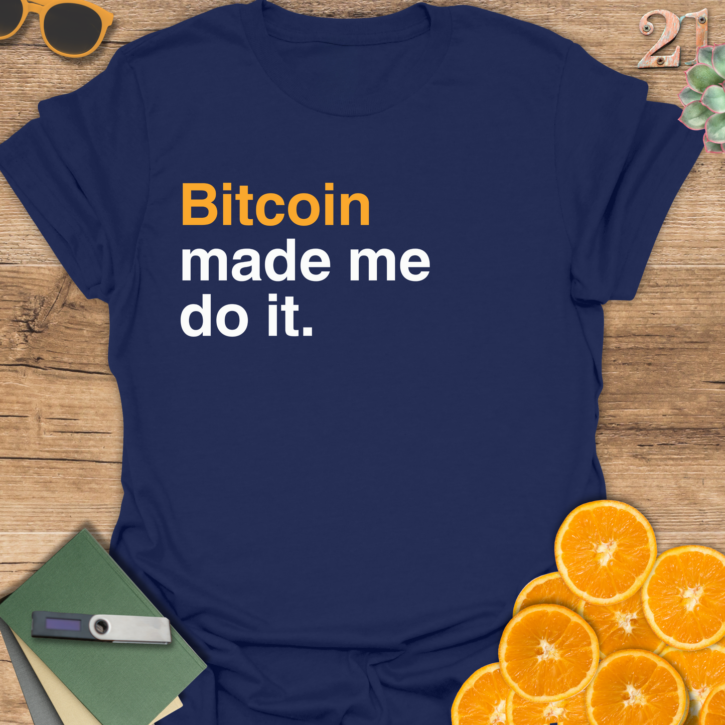 Bitcoin Made Me Do It T-Shirt