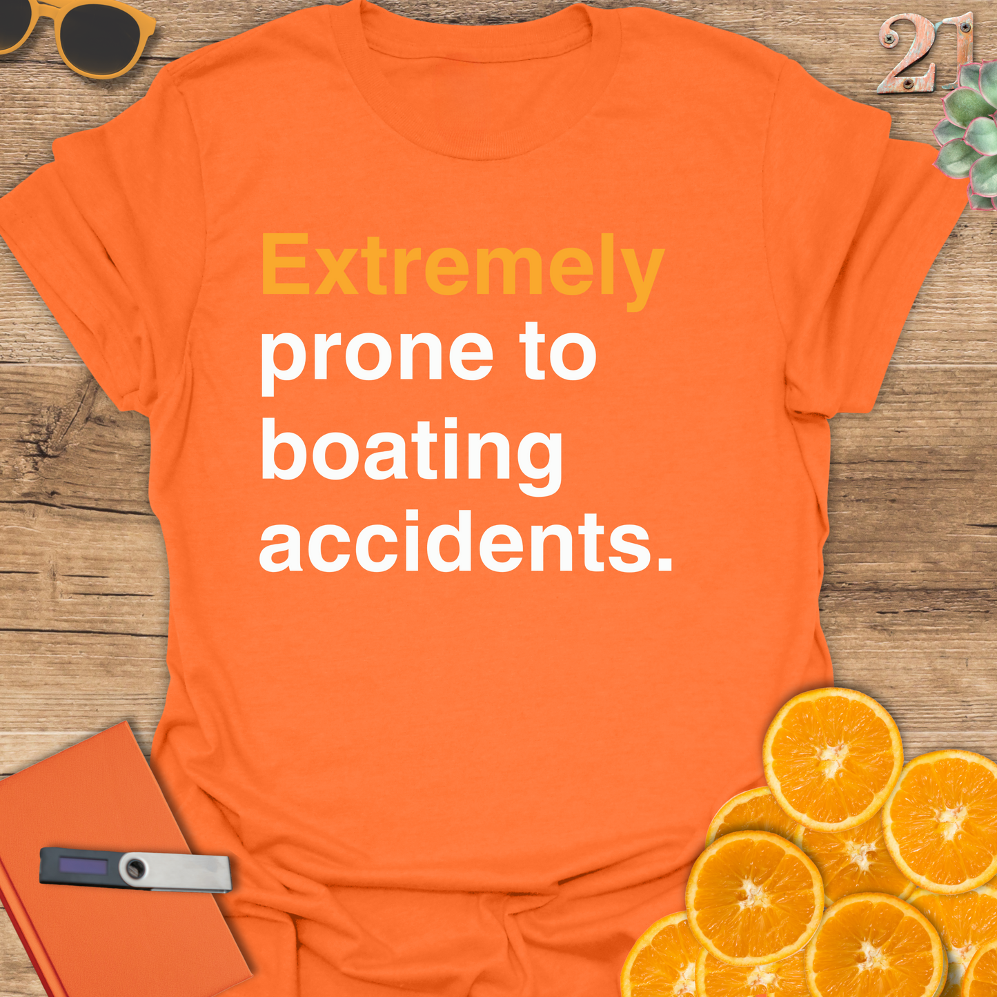 Extremely prone to boating accidents T-Shirt