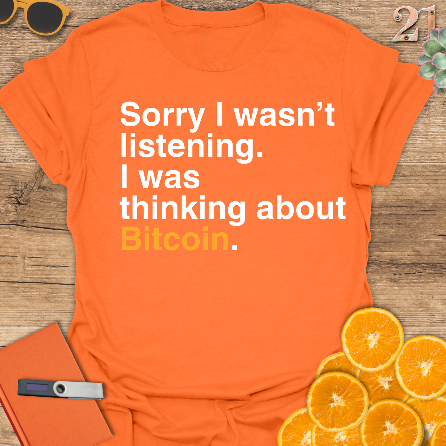 Sorry I wasn't listening T-Shirt