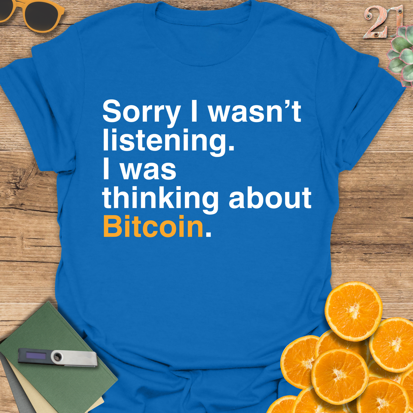 Sorry I wasn't listening T-Shirt