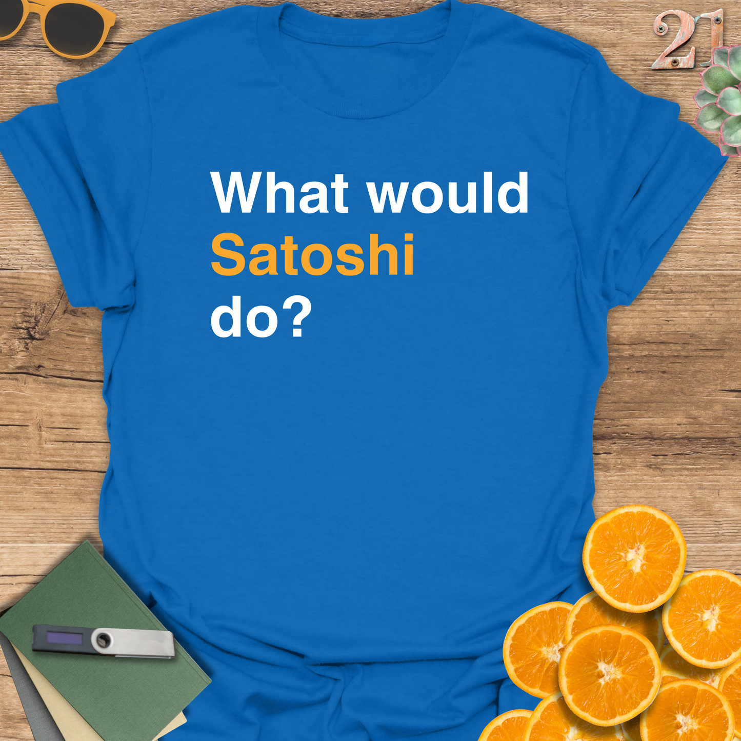 What would Satoshi do? T-Shirt