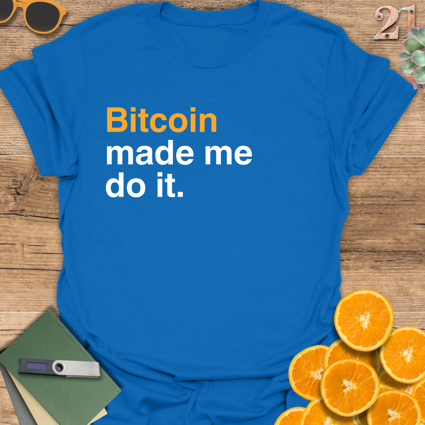 Bitcoin Made Me Do It T-Shirt