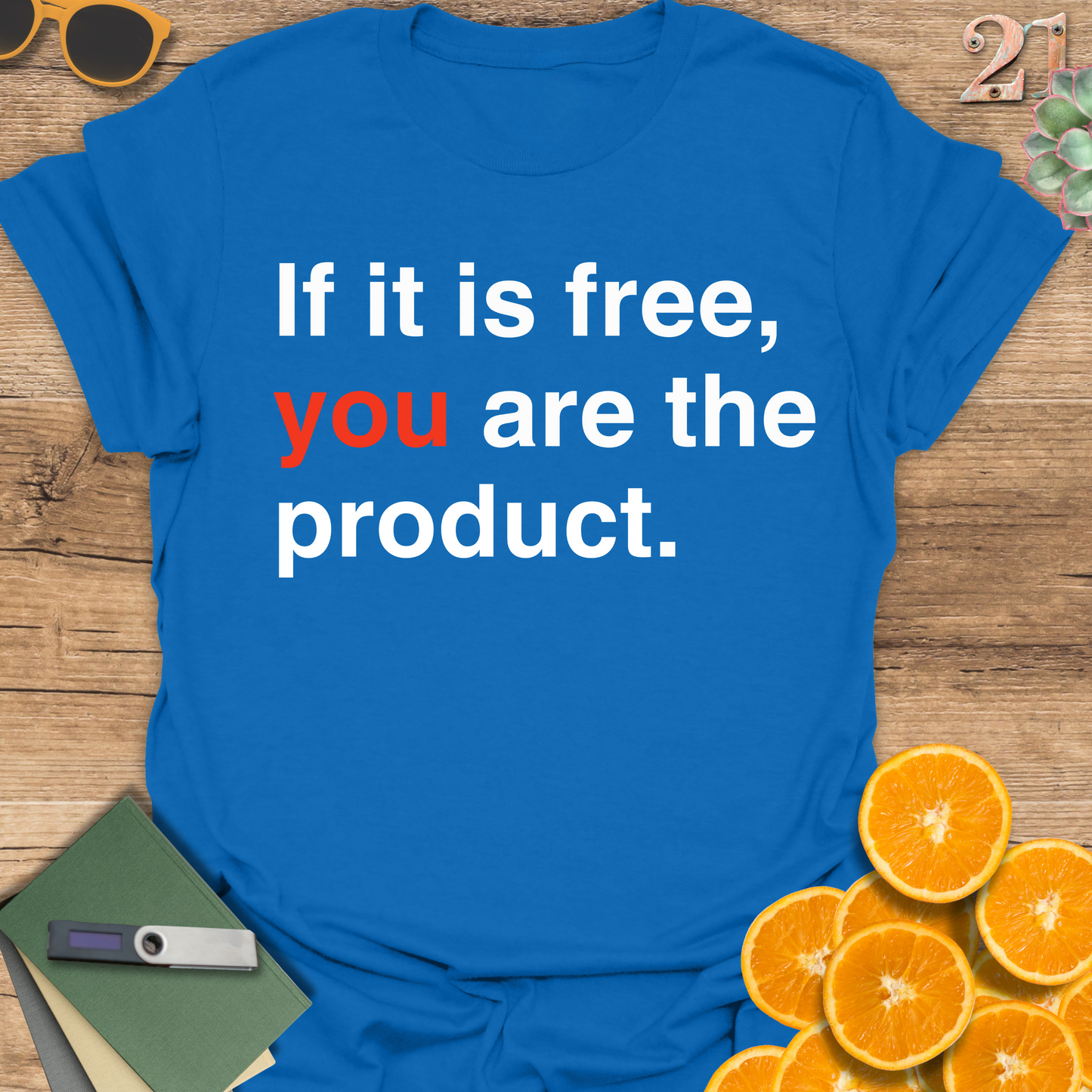 You are the product T-Shirt