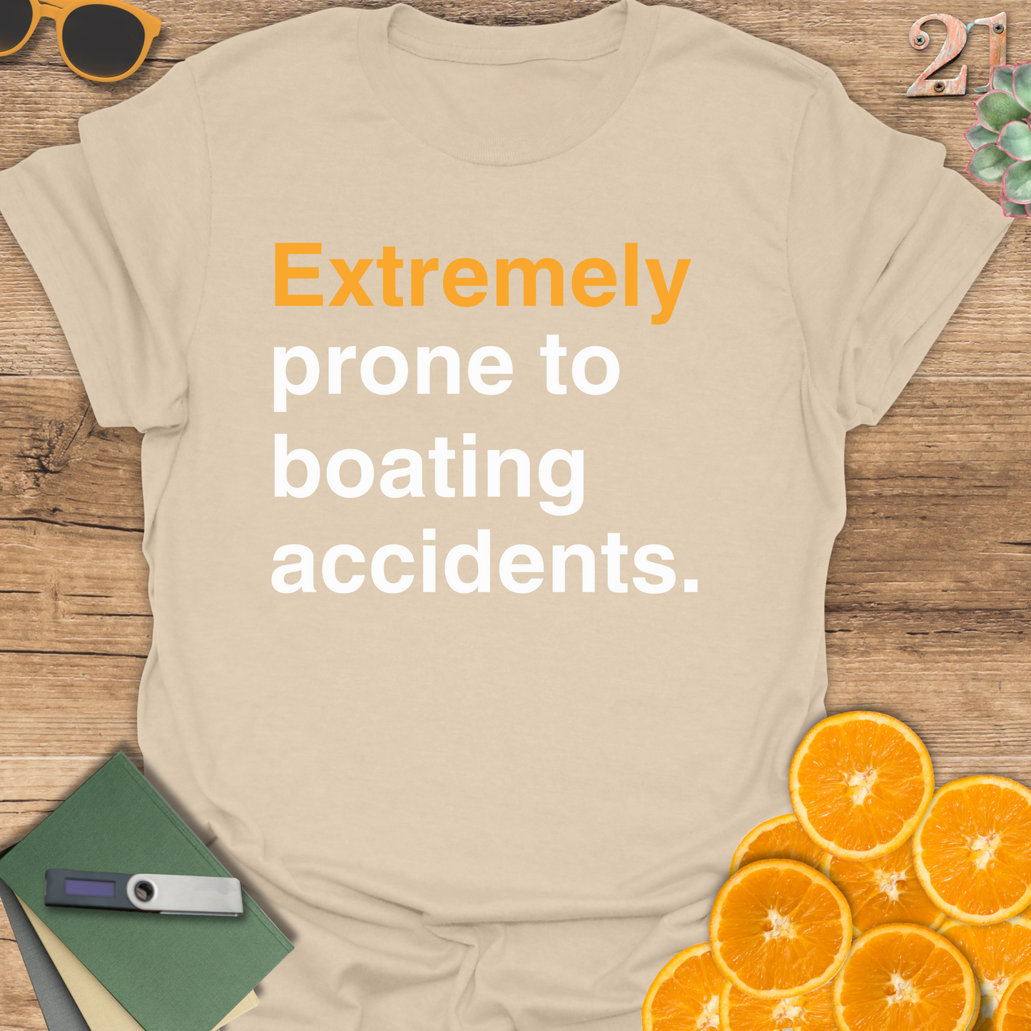 Extremely prone to boating accidents T-Shirt