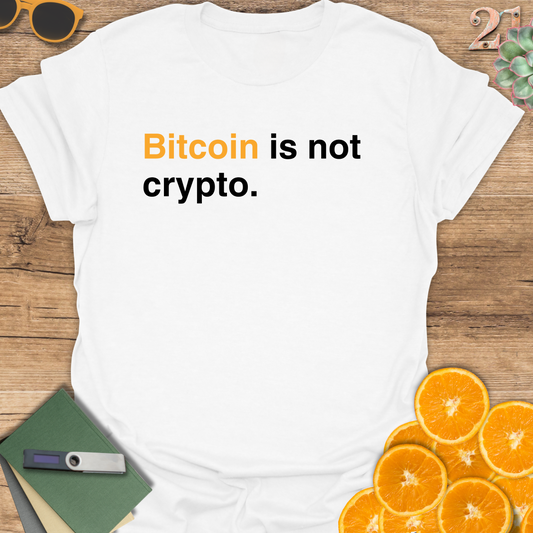 Bitcoin is not crypto T-Shirt