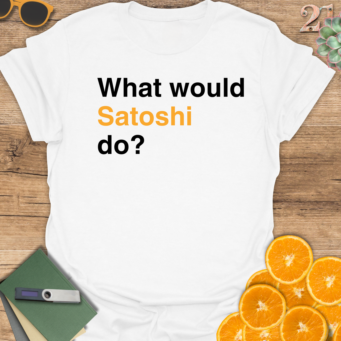 What would Satoshi do? T-Shirt