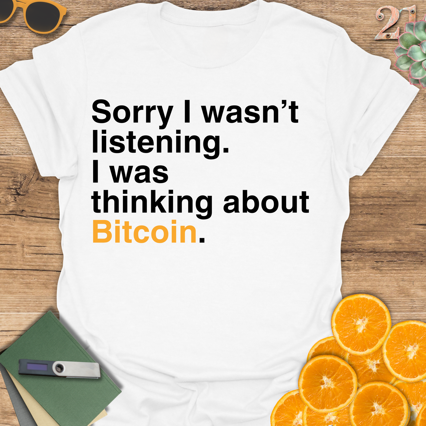 Sorry I wasn't listening T-Shirt